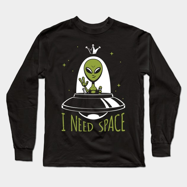 Alien King – I Need Space Long Sleeve T-Shirt by Malchev